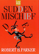 Sudden Mischief - Parker, Robert B