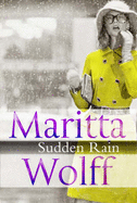 Sudden Rain - Wolff, Maritta