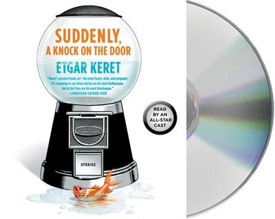 Suddenly, a Knock on the Door: Stories - Keret, Etgar, and Keret, and Bowen, Christopher (Composer)