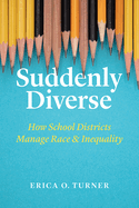 Suddenly Diverse: How School Districts Manage Race and Inequality