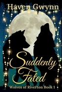 Suddenly Fated: Wolves of Riverton Book One