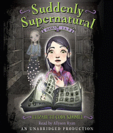 Suddenly Supernatural Books 1 & 2: School Spirit/Scaredy Kat