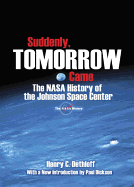 Suddenly, Tomorrow Came: The NASA History of the Johnson Space Center