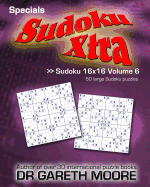 Sudoku 16x16 Volume 6: Sudoku Xtra Specials