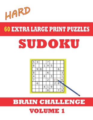 Sudoku 60 Hard Extra Large Print Puzzles: Idea for more advanced puzzlers. Games with solutions. Easy-to-see font, one full page per game. Large size paperback - Windmill Bay Books