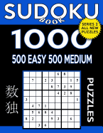 Sudoku Book 1,000 Puzzles, 500 Easy and 500 Medium: Sudoku Puzzle Book With Two Levels of Difficulty To Improve Your Game