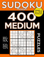 Sudoku Book 400 Medium Puzzles: Sudoku Puzzle Book With Only One Level of Difficulty
