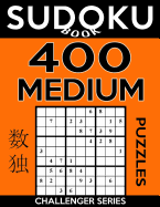 Sudoku Book 400 Medium Puzzles: Sudoku Puzzle Book with Only One Level of Difficulty