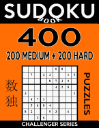 Sudoku Book 400 Puzzles, 200 Medium and 200 Hard: Sudoku Puzzle Book with Two Levels of Difficulty to Improve Your Game