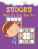 SUDOKU Book For Kids Ages 6-9: Logical Thinking - Brain Game Color In Activity Book Easy Sudoku Puzzles For Kids