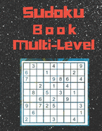 Sudoku Book Multi-Level: 300 Sudoku Puzzle Books For Adults 9 x 9 Normal Medium Hard Difficulty includes solutions