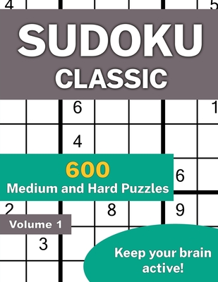 Sudoku Classic Volume 1: 600 Medium and Hard Puzzles - Von Grol, Michael