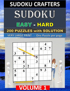 SUDOKU Easy - Hard - 200 PUZZLES WITH SOLUTION: Volume 1