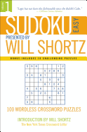 Sudoku Easy Presented by Will Shortz Volume 1: 100 Wordless Crossword Puzzles