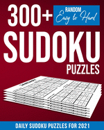 Sudoku for Adults: Daily Sudoku Puzzles for 2021: Daily Sudoku Puzzle Book for Adults - Sudoku Daily Calendar 2021 - 300+ Sudoku Puzzles Random Difficulty