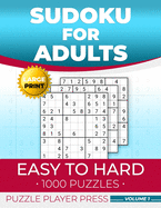 Sudoku for Adults Easy to Hard: 1000 Puzzles, Large Print, Volume 1: Big Sudoku Puzzle Book with Different Levels and Solutions, for Seniors, Wide Inner Margins for Cutting, Ripping or Tearing Out