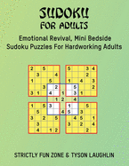 Sudoku For Adults: Emotional Revival, Mini Bedside Sudoku Puzzles For Hardworking Adults