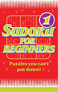 Sudoku for Beginners 1: Puzzles You Can't Put Down!