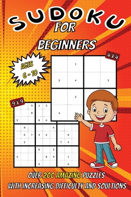 Sudoku for Beginners: Over 200 Sudoku Puzzles Increasing with Difficulty from Easy to Normal in 4x4 and 9x9 Grid Formats for Hours of Fun - Publications, Open Road
