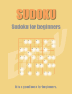 Sudoku for Beginners: Sudoku Puzzles Book 432 Game It Is a Good Book for Beginners 9x9 Sudoku Lovers