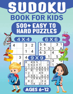 Sudoku For Kids Ages 6-12: 00 Easy Sudoku Puzzles For Kids different levels 4x4, 6x6 and 9x9, With Solutions