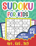 Sudoku for Kids Ages 6-8: 360 Sudoku Puzzles for Kids and Beginners (Age 6-7-8 Years Old) With Solutions - Suoku Puzzle Book 4x4 6x6 9x9 for Children