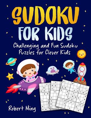 Sudoku for Kids: Challenging and Fun Sudoku Puzzles for Clever Kids - Ming, Robert