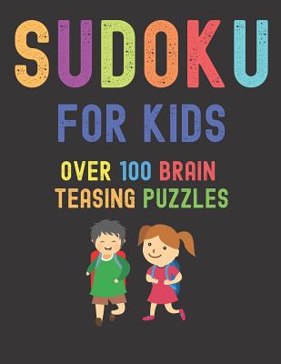 Sudoku For Kids Over 100 Brain Teasing Puzzles: 100 Beginner Large Print Sudoku Puzzles for 8-12 Year Olds (8.5 x 11 One For Every Page) - Productions, Dp
