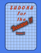 Sudoku For The Insane !!: Large Print Sudoku Puzzle Book For Adults With Solutions