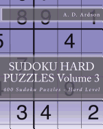 Sudoku Hard Puzzles Volume 3: 400 Sudoku Puzzles - Hard Level