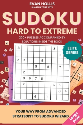 Sudoku Hard to Extreme: For Adults and Teens - Large Print for easy, friendly reading with two Puzzles per page - Hollis, Evan