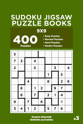 Sudoku Jigsaw Puzzle Books - 400 Easy to Master Puzzles 9x9 (Volume 3) - Veider, Dart, and Khomiak, Dmytro