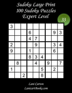 Sudoku Large Print for Adults - Expert Level - N?33: 100 Expert Sudoku Puzzles - Puzzle Big Size (8.3"x8.3") and Large Print (36 points)