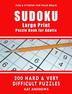 SUDOKU Large Print Puzzle Book for Adults: 200 HARD & VERY DIFFICULT Puzzles