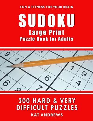 SUDOKU Large Print Puzzle Book for Adults: 200 HARD & VERY DIFFICULT Puzzles - Plus, Puzzle Books, and Andrews, Kat