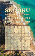 SUDOKU leicht bis sehr schwer - R?tselbuch f?r Erwachsene: Gehirnjogging und Zeitvertreib Kleines Sudokubuch f?r unterwegs leicht - mittel - extrem schwer 184 knifflige Sudokus mit Lsungen im Anhang