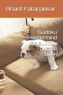 Sudoku Mastermind the sudoku puzzle book