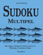 Sudoku Multipel: Butterfly, Cross, Flower, Gattai-3, Windmill, Samurai, Sohei - Volume 2
