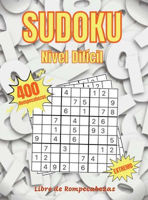 Sudoku Nivel Dificil: Libre de Rompecabezas - 400 Sudokus Con Soluciones - Sudokus Muy Difciles Para Jugadores Avanzados - Burke, Abby