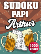 SUDOKU PAPI Arthur: 1000 Sudokus avec solutions niveau facile, moyen et difficile cadeau original ? offrir a votre papy
