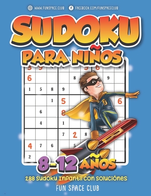 Sudoku para Nios 8-12 aos: 288 Sudoku Infantil con Soluci?nes / Pasatiempos para Nios 8 9 10 11 12 aos - Reed, Nicole