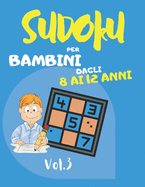 Sudoku per bambini dagli 8 ai 12 anni: Sudoku Big Book per gli appassionati di Sudoku - Per bambini 8-12 anni e adulti - 300 griglie 9x9 - Stampa grande - Memoria e logica del treno - Regalo per i dilettanti di Sudoku