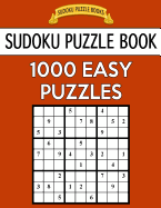 Sudoku Puzzle Book, 1,000 EASY Puzzles: Bargain Sized Jumbo Book, No Wasted Puzzles With Only One Level