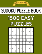 Sudoku Puzzle Book, 1,500 Easy Puzzles: Gigantic Bargain Sized Book, No Wasted Puzzles with Only One Level