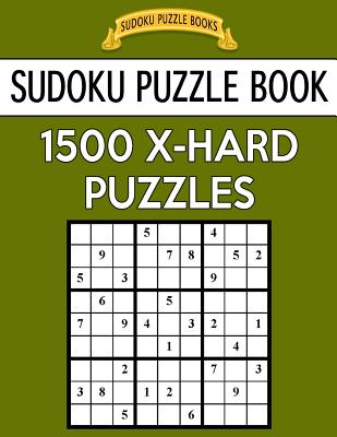 Sudoku Puzzle Book, 1,500 EXTRA HARD Puzzles: Gigantic Bargain Sized Book, No Wasted Puzzles With Only One Level - Books, Sudoku Puzzle