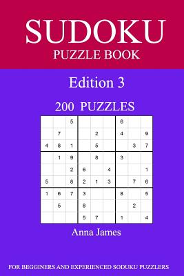 Sudoku Puzzle Book: [2017 Edition] 200 Puzzles Edition 3 - James, Anna