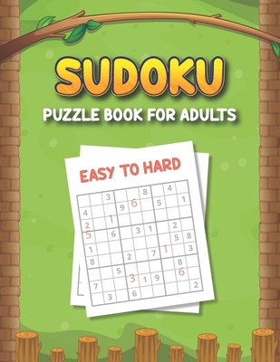 Sudoku Puzzle Book for Adults Easy to Hard: Big Book of Sudoku - Challenging Puzzle Book Easy to Hard - Puzzle Books for Adults, Seniors and Teens - Publication, Khorseda Press