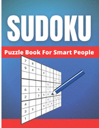 Sudoku Puzzle Book For Smart People: 200 Medium Puzzles For Adults & Seniors, Larg Print.