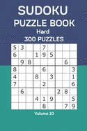 Sudoku Puzzle Book Hard: 300 Puzzles Volume 10