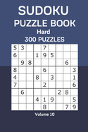 Sudoku Puzzle Book Hard: 300 Puzzles Volume 10